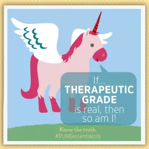 If therapeutic grade is real, then so am I! Unicorn