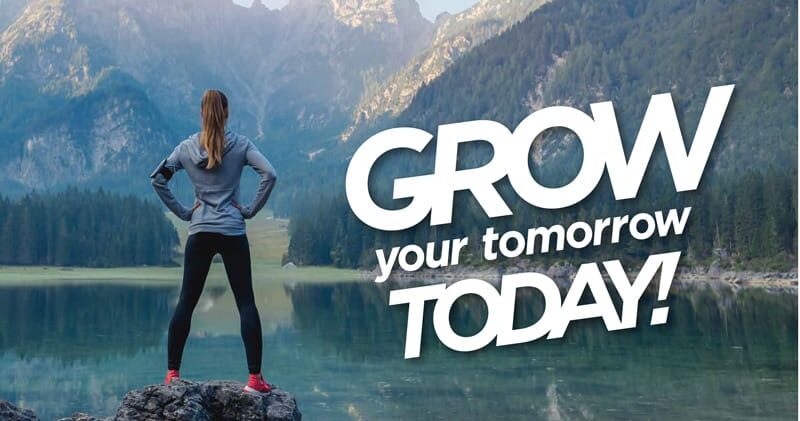 Grow your tomorrow Today