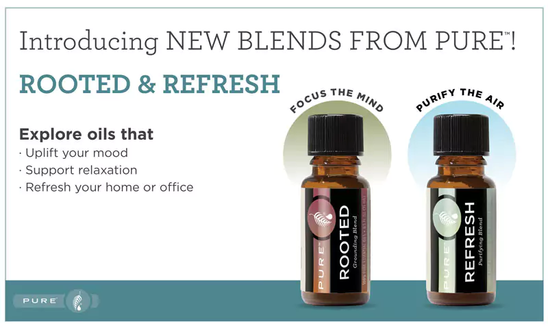 new pure blends rooted and refresh