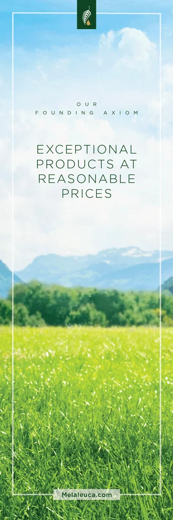 melaleuca-founding-axiom Exceptional Products at Reasonable Proces