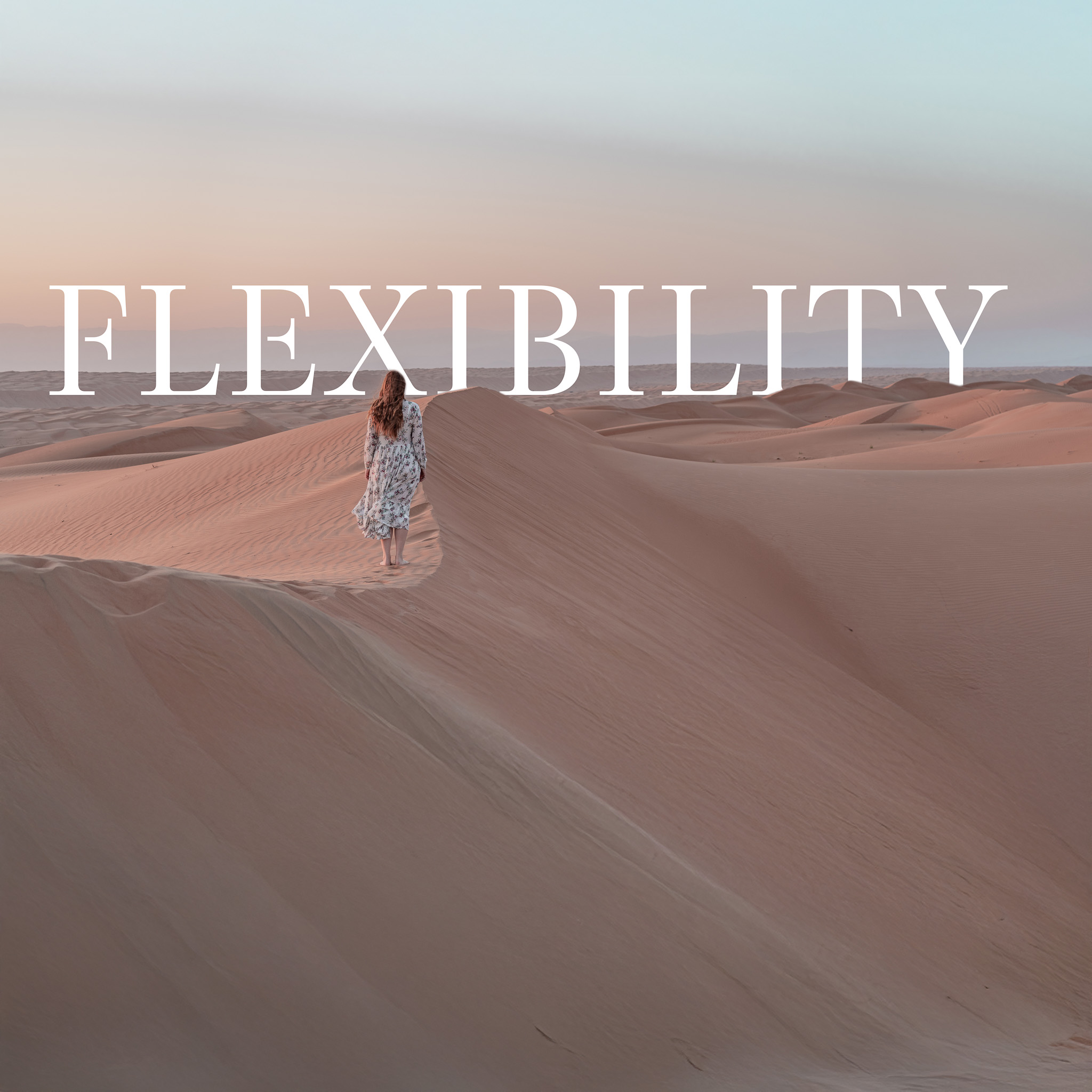 flexibility
